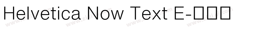 Helvetica Now Text E字体转换